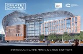 ‘The Francis crick - Cancer Research UK · 2014-09-15 · faster, the Francis crick institute will be an extraordinary hub of excellence and collaboration, blazing a trail for interdisciplinary