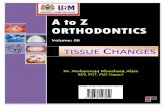 A to Z ORTHODONTICS - WordPress.com · Ideal or mild force: 25-30gm or 1 ounce / single rooted tooth / sq cm of root surface. When a force is applied to a tooth, pressureand tension