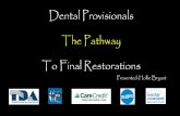 Dental Provisionals The Pathway To Final Restorations · Dental Provisionals The Pathway To Final Restorations Presented: Hollie Bryant. Hollie Bryant ... Academy of Cosmetic Dentistry,