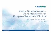 Assay Development – Considerations for Enzyme/Substrate ... · 1. Kinetics of both the enzyme and substrate – a faster enzyme/substrate does not always give better detection limits