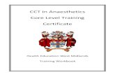 CCT in Anaesthetics Core Level Training Certificate€¦ · CCT in Anaesthetics Core Level Training Certificate Health Education West Midlands Training Workbook. Guidance for Core