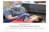 Welcome to Digital Orthodontics€¦ · practicing orthodontics for more than 27 years. by Roy Scott, DDS “Most orthodontists would fully expect to see a return on their digital