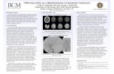 CNS Vasculitis as a Manifestation of Systemic SclerosisCNS Vasculitis as a Manifestation of Systemic Sclerosis Corey E. Goldsmith, MD and Joseph S. Kass, MD Department of Neurology,