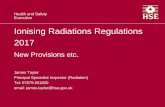 Ionising Radiations Regulations 2017 - Aurora · Ionising Radiations Regulations 2017 New Provisions etc. James Taylor Principal Specialist Inspector (Radiation) ... the purpose of