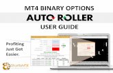 MT4 BINARY OPTIONS USER GUIDE - StarfishFX Roller User Guide.pdf · The automated trading will stop once it reaches the pre-set Take Profit ... Click on “Settings” to adjust your