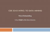 CSE 5243 INTRO. TO DATA MINING - ysu1989.github.io · 2 Source of slides 2 ¨ Richard Socher’s course in Stanford ¨ Tomas Mikolov’s invited talk at the Deep Learning workshop