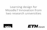 Learning design for Moodle? Innovation from two research … · 2020-01-28 · Common Moodle problems Universities have ambitious change strategies to modernize their courses Teachers