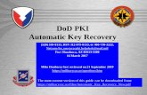 DoD PKI Automatic Key Recovery - MilitaryCAC · An Auto Key Recovery capability has been fielded by DISA to permit holders of new CACs to retrieve encryption keys / certificates from