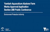 Yumbah Aquaculture Abalone Farm Works Approval Application …€¦ · Yumbah Aquaculture Abalone Farm Works Approval Application Section 20B Public Conference Environment Protection