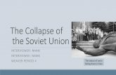 The Collapse of the Soviet Union - Central Bucks School District · The Rise and Fall of the Soviet Union. New York, Franklin Watts, 1992. Maskileyson, Tatiana. Interview. 15 Oct.