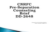 CNRFC Pre-Separation Counseling Brief DD-2648...CNRFC Pre-Separation Counseling Brief DD-2648 Presented by: NCC Sylvester Sullivan Career Counselor, CNRFC, VA The team here at CNRFC