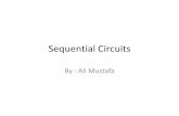 Sequential Circuits - Digital Logic Design (EEE 241) Sequential Circuits By : Ali Mustafa. Sequential