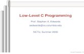 Low-Level C Programming - Columbia Universitysedwards/classes/2005/emsys-summer/c-programming.pdfLow-Level C Programming Prof. Stephen A. Edwards sedwards@cs.columbia.edu NCTU, Summer