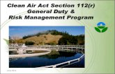 Clean Air Act Section 112(r) General Duty & Risk ......General Duty & Risk Management Program. Clean Air Act Section 112(r) • Established a General Duty Clause • Required EPA to