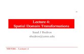 Lecture 4: Spatial Domain Transformationsdept.me.umn.edu › courses › me5286 › vision › VisionNotes › ...ME5286 – Lecture 4 #61 Area/Mask Processing Methods • A pixel