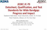 JEDEC JC-70 Datasheet, Qualification, and Test Standards ......JEDEC JC-70 Datasheet, Qualification, and Test Standards for Wide Bandgap: Progress and Impact Stephanie Watts Butler,