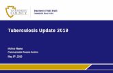 Tuberculosis Update 2019 - wp.sbcounty.govwp.sbcounty.gov/dph/wp-content/uploads/sites/7/... · Tuberculosis Update 2019. Michele. Ybarra. Communicable Disease Section . May 8. th,
