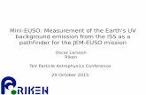 Mini-EUSO: Measurement of the Earth's UV background ... · 2016 Construction and integration 2017 Launch to the ISS. 29-10-15 O. Larsson TeVPA 2015 13/13 Summary We will place Mini-EUSO,