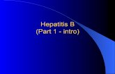 Hepatitis B (Part 1 - intro)wvctsi.org/media/6330/1-12-2017-hepatitis-b-part-1-intro.pdfThe Hepatitis B virus (HBV) l Virology – Transmission l Blood and body fluids are the primary