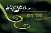 ANNUAL REPORT 2012 - 2013 - Hospice by the Bay · Caring Endowment at Hospice by the Bay to support hospice services benefiting children and patients residing in skilled nursing facilities.