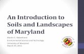An Introduction to Soils and Landscapes of Maryland · An Introduction to Soils and Landscapes of Maryland Martin C. Rabenhorst Environmental Science and Technology University of