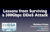 Lessons from Surviving a 300Gbps DDoS Attacksfbay.issa.org/comm/presentations/2014/ISSA_SF_April_2014.pdf · Lessons from Surviving a 300Gbps DDoS Attack. March 18 – March 25 ...