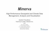 High Performance Geospatial and Climate Data …...Minerva High Performance Geospatial and Climate Data Management, Analysis and Visualization Aashish Chaudhary Technical Leader, Kitware
