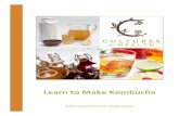 LEARN TO MAKE KOMBUCHA · Kombucha and allowing it to ferment further which will result in a new Kombucha Scoby. Why it works: Once a batch of Kombucha is finished brewing, the Scoby
