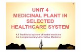 4.1 Traditional system of herbal medicine 4.2 ... · Main Popular System of TM/CAM • Traditional Chinese Medicine • Indian Ayurveda Medicine • Arabic Unani Medicine • Homeopathy