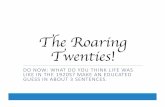 The Roaring Twenties! - Welcome to Social Studies!mrsfusaro.weebly.com › uploads › 2 › 2 › 8 › 5 › 22856462 › 1920... · “The Roaring Twenties” aka the “Jazz Age”