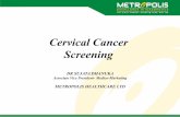 Cervical Cancer Screening - Metropolis India · Cervical Cancer Screening DR SUJATA DHANUKA Associate Vice President- Medico-Marketing METROPOLIS HEALTHCARE LTD. Epidemiology Cervical
