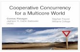 Cooperative Concurrency for a Multicore Worldcormac/talks/11rv.pdf · Cooperative Concurrency for a Multicore World Cormac Flanagan Jaeheon Yi, Caitlin Sadowski UCSC Stephen Freund