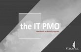 the IT PMO - Vergys · • Articulate scope boundaries (i.e., types of projects, project -focused services vs. enterprise- oriented services) • Identify and configure projects into