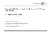 8 Application Layer › inf › groups › ag-tech › teaching › 2012-13... · 2013-02-08 · Application layer in the Internet • Lower layers • The meaning of all lower layers