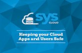Keeping your Cloud Apps and Users Safe - Microsoft Azure · educational institutions using Google Apps, Box and Salesforce. SysCloud protects against data loss, unauthorized data