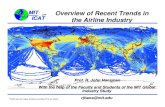 Overview of Recent Trends in ICAT the Airline Industry...MIT ICAT Overview of Recent Trends in the Airline Industry Prof. R. John Hansman With the help of the Faculty and Students