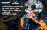 Innovation in Real Estate: disruption or ongoing ... · Estate: disruption or ongoing transformation? July 1st, 2019. 1. Context. Strategy& ... This situation stimulates innovation,