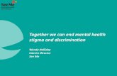Together we can end mental health stigma and discrimination · Social marketing Comms/ media Lived experience volunteers 2016 –Present Complex multi layered programme Behaviour