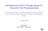 Introduction of ITU-T Study Group 17 “Security” for ITS perspective€¦ · Introduction of ITU-T Study Group 17 “Security” for ITS perspective (Primary focus in SG17 is to