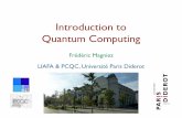 Introduction to Quantum Computing - IRIFmagniez/TALKS/quantum-intro.pdfIntroduction to Quantum Computing LIAFA & PCQC, Université Paris Diderot. The genesis Copenhagen School (Bohr,