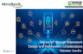 Secure IoT through Framework Design and …Secure IoT through Framework Design and Deployment considerations Ratnakar Gandhe 2 IOT Penetration 3 Secure IoT Vulnerability of Connected