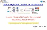 Metal Hydride Center of Excellence - Energy.gov...1 Metal Hydride Center of Excellence Lennie Klebanoff, Director (presenting) Jay Keller, Deputy Director This presentation does not