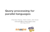 Query processing for parallel languageshomepage.cs.uiowa.edu/~bdmyers/papers/myers_dbday15.pdfData analysis code less reuse, ad hoc queries slide src: Jeﬀ Gardner. 6 ... Approaches