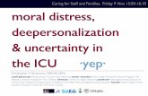 moral distress, deepersonalization & uncertainty in the ICU ·yep· · Christopher S Parshuram MBChB DPhil. moral distress, deepersonalization & uncertainty in the ICU ·yep· staff