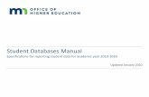 Student Databases Manual...Student Databases Manual Specifications for reporting student data for academic year 2019-2020 Updated January 2020 Author Steve Rogness Research Analyst