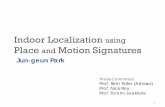 Indoor Localization using Place and Motion Signatures · Indoor Localization using Place and Motion Signatures Jun-geun Park Thesis Committee: Prof. Seth Teller (Advisor) Prof. Nick