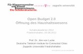 Open Budget 2.0 Öffnung des Haushaltswesens · 2012-08-01 · Open Budget - Offenes Haushaltswesens Open Budget Data - Offene Haushaltsdaten Anmerkungen zur Öffnung der Haushalte