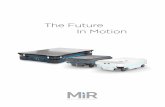 The Future In Motion - NEFFThe Future In Motion. The future of logistics automation is here Mobile Industrial Robots (MiR) is a leading manufacturer of ... upgrade kit for 2.0 m/s