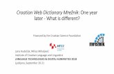 Croatian Web Dictionary Mrežnik: One year later - What is ...ekMihaljević... · Croatian Web Dictionary Mrežnik Croatian Web Dictionary –Mrežnik (research project financed by