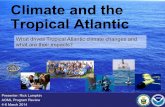 Climate and the Tropical AtlanticClimate and the Tropical Atlantic Why this matters to NOAA and to society: Climate variability in the Tropical Atlantic drives floods, droughts, hurricane